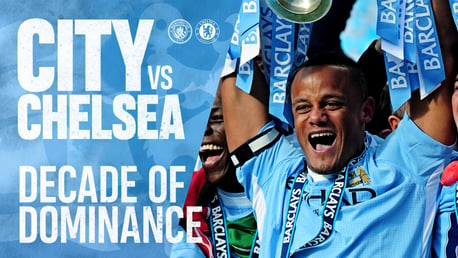 DECADE OF DOMINANCE: City v Chelsea