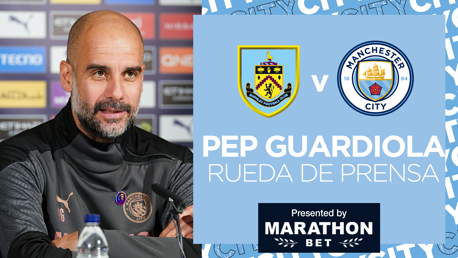 Pep: “Jugar contra el Burnley siempre es complicado”