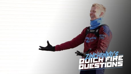 Oleksandr Zinchenko: Quickfire questions