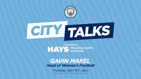 City TALKS: Gavin Makel, Head of Women's Football 