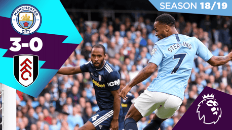 City 3-0 Fulham: Full match replay 2018/19