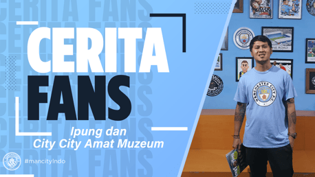 Cerita Fans: Ipung dan City City Amat Muzeum